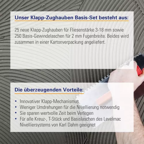 Klapp-Zughauben Basis-Set f&uuml;r Fliesen-Nivelliersystem ist f&uuml;r Fliesenst&auml;rken von 3&ndash;18 mm geeignet und enth&auml;lt Basis-Gewindelaschen f&uuml;r 2 mm Fugenbreite.  Es passt zu allen Kreuz-, T-St&uuml;ck- und Basislaschen des Leve